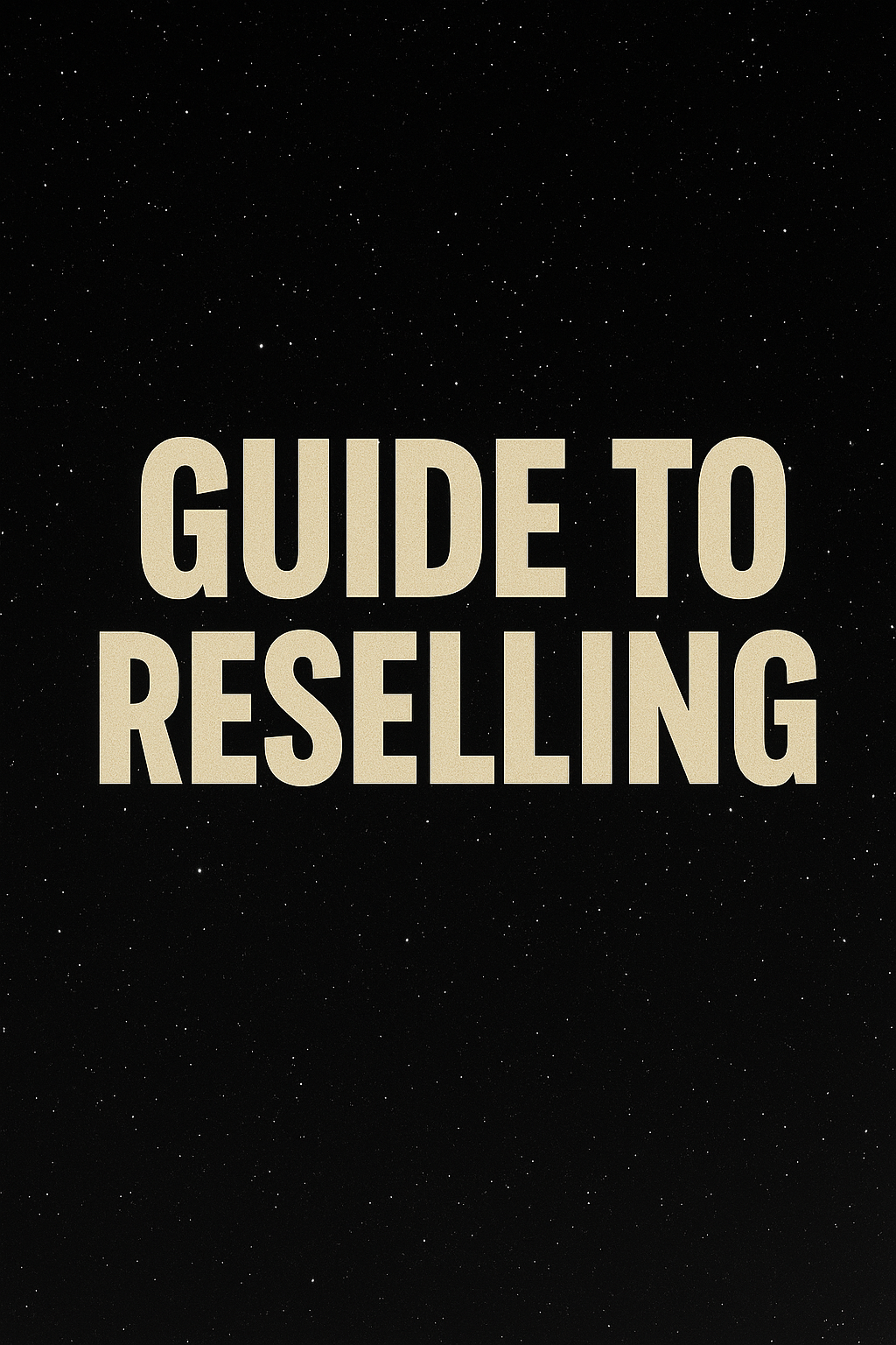 Ultimate guide to reselling
